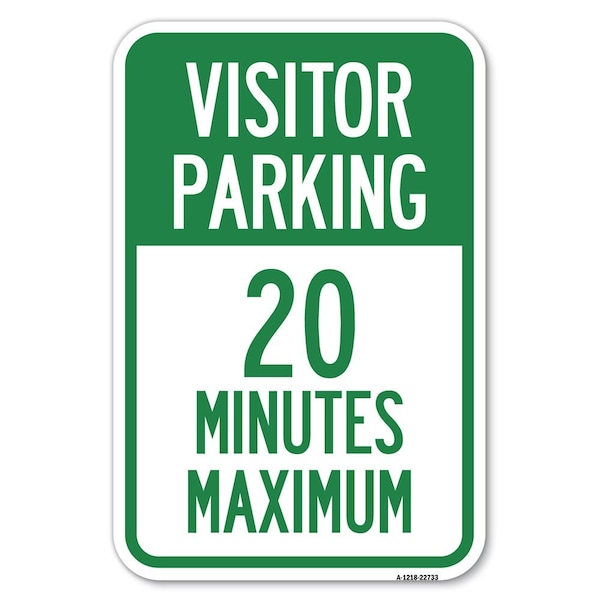 Visitor Parking 20 Minutes Maximum Heavy-Gauge Aluminum Sign, 18" L, 12" H, A-1218-22733